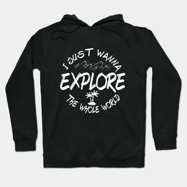 I just wanna Explore the whole world Hoodie by BoogieCreates